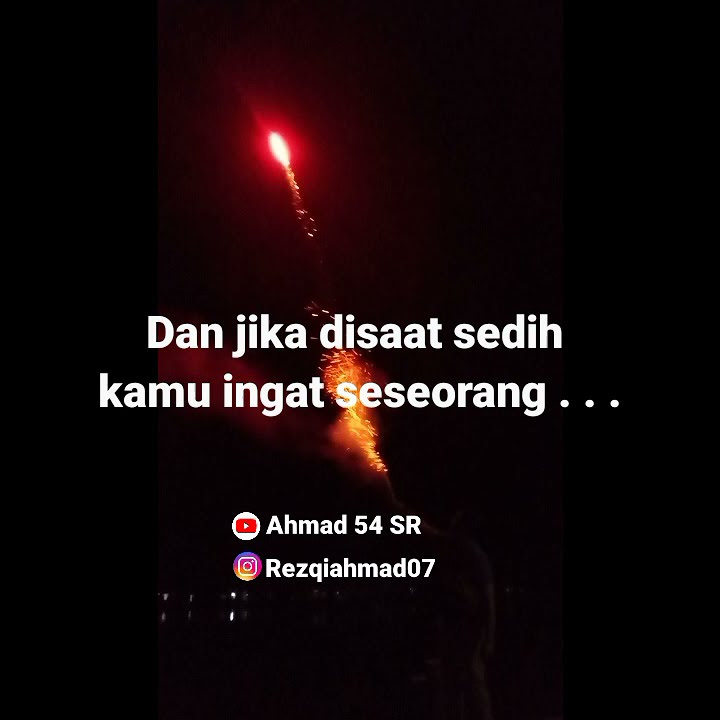 Story wa || kembang api cinta❤️