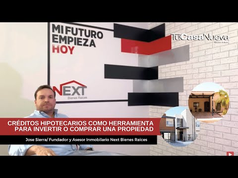 Créditos Hipotecarios como herramienta para invertir o comprar una propiedad