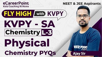 KVPY SA | Physical Chemistry PYQs | Lecture - 3 | Ajay Sir | @eCareerPoint