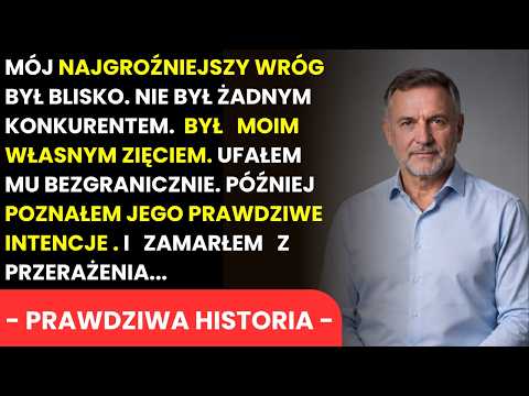 Mój Najgroźniejszy Wróg Nie Był Konkurentem. Był Moim Zięciem...