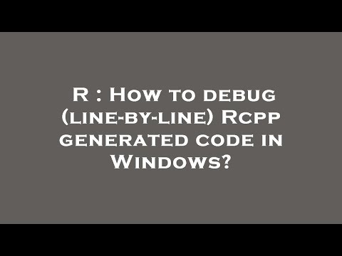 R : How to debug (line-by-line) Rcpp generated code in Windows?