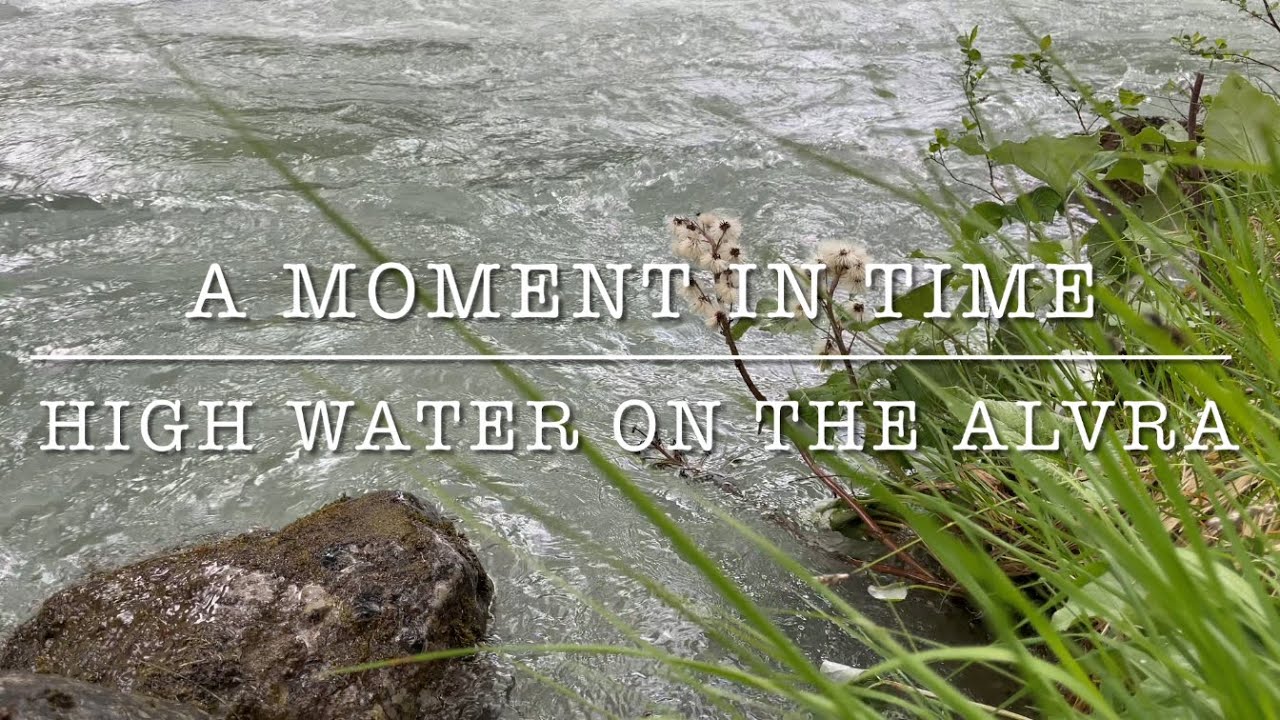 A Moment in Time: High Water on the Alvra