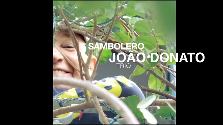 Joo Donato SAMBOLERO FULL ALBUM directed by Andre ...