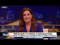 "I Think It's RUDE!" Panel Debate Meghan Markle's Late Rejection To Coronation Invite