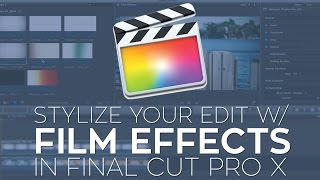 Use Film Effects to Stylize Your Edit in Apple Final Cut Pro X screenshot 5
