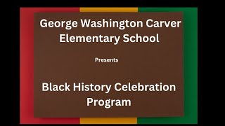 G.W.C. Black History  Celebration Program 2023 George Washington Carver Convocation 2023
