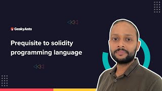 Simplifying Solidity | Episode - 1 | Prerequisites to Solidity | GeekyAnts