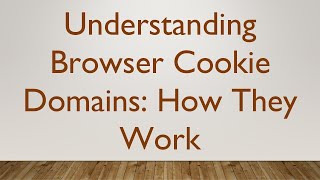 Details Understanding Browser Cookie Domains: How They Work News