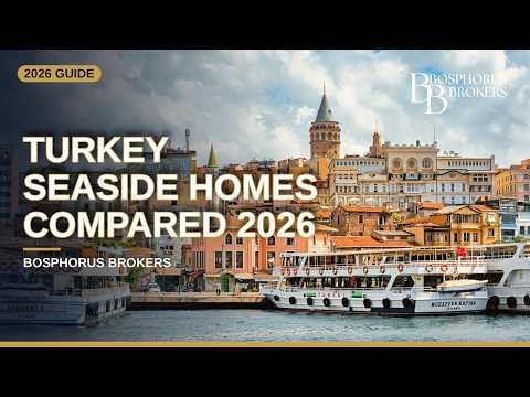 Buying a Seaside Home in Turkey in 2026: Best Coastal Towns Compared