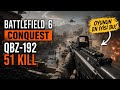 Oyundaki En İyi Silah! | QBZ-192 ile 51 Kill |Battlefield 6 Conquest