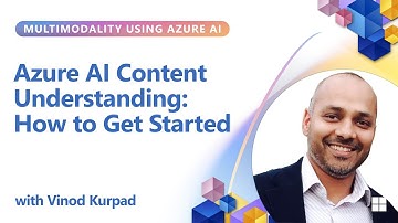 Azure AI Content Understanding: How to Get Started