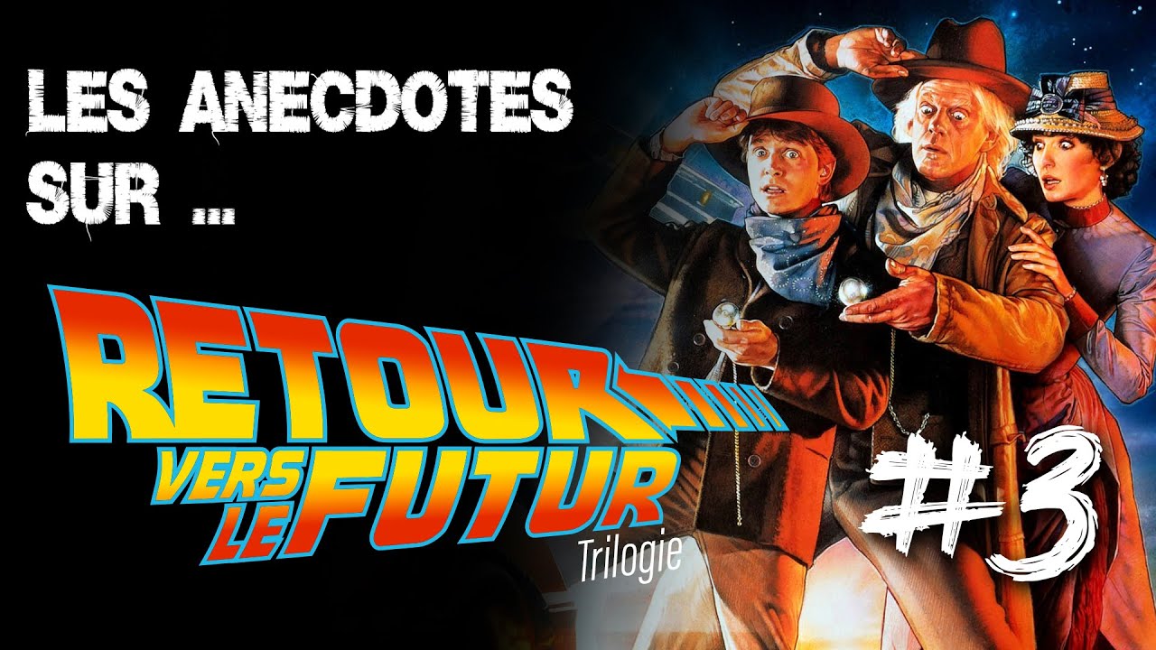 LES ANECDOTES SUR - RETOUR VERS LE FUTUR #3 - YouTube