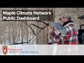 Maple Climate Network Public Dashboard: sap flow and environmental monitoring system