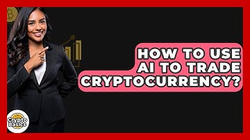 How to Use AI to Trade Cryptocurrency? - CryptoBasics360.com