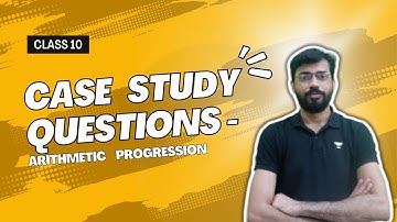 CBSE Class 10 Case Study Questions Arithmetic Progression