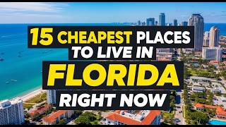 15 Cheapest Places to Live in Florida Right Now.