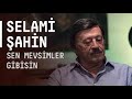 Selami ?ahin - Sen Mevsimler Gibisin (Akustikhane)