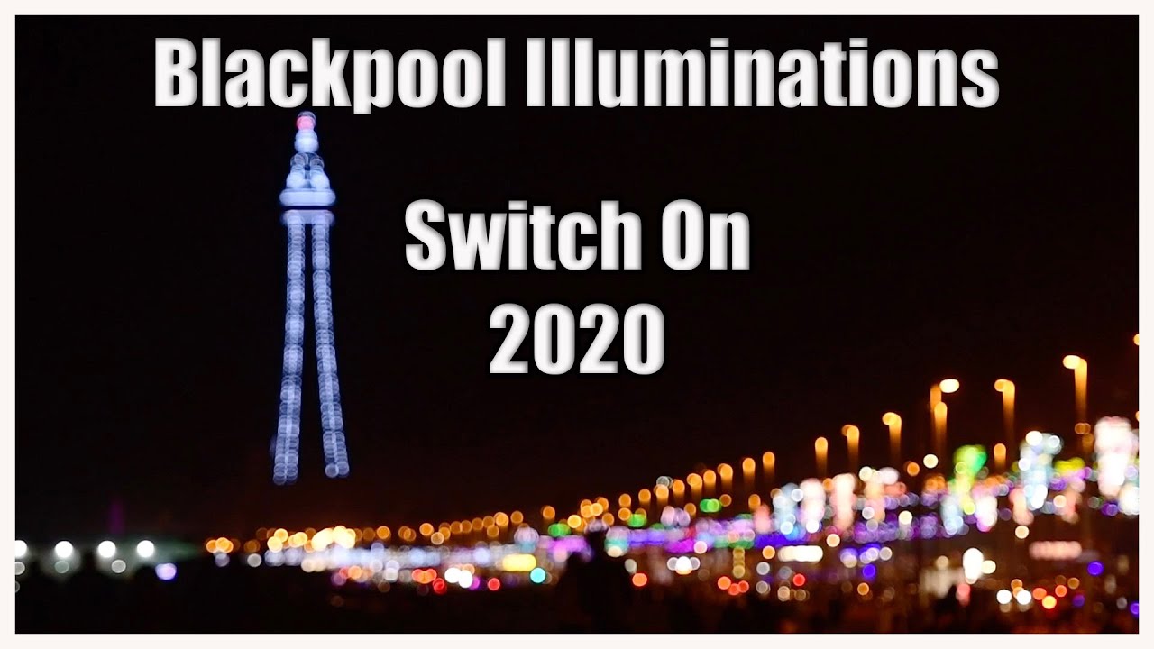 Blackpool Illuminations Switch On 2020