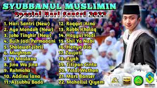 Full Variasi!!! Syubbanul Muslimin Full Album Spesial Hari Santri 2022 || Full B