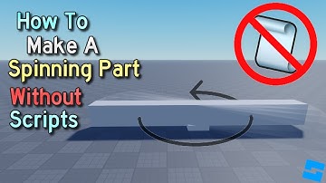 How To Make A Spinning Part WITHOUT Scripts | Roblox Studio Tutorial