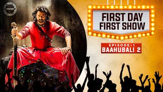 FDFS - Baahubali 2 | Craziest First Day First Show Experiences | EP 1| B’lore, Amalapuram | THYVIEW