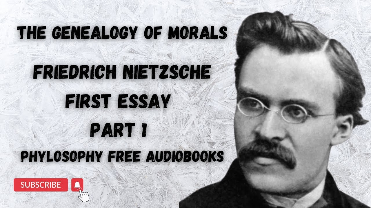 1-the-genealogy-of-morals-by-friedrich-nietzsche-first-essay-part-1