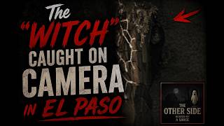 The “Witch” Caught on Camera in El Paso