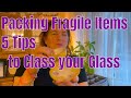 Packing Fragile Treasures | 5 Tips to Class your Glass