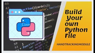 Build your own Python File| Hand Tracking Module| How to make a virtual assistant part- 8