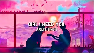 Baaghi - Girl I Need You Arijit Singh [ Slowed + Reverb ] With Lyrics || Pankaj Lofi Editzz || #lofi