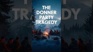 The Donner Party Tragedy
