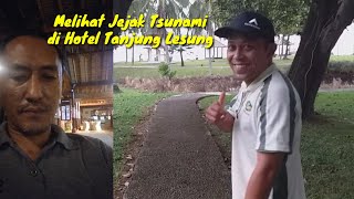 Melihat jejak Tsunami di hotel Tanjung Lesung