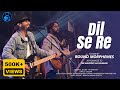 Dil se re  live cover by bound morphemes  prandeep das  a r rahman