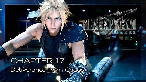 Final Fantasy 7 Remake #17: Deliverance from Chaos ★ Story Walkthrough / All Cutscenes