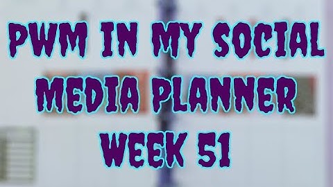 PWM in my Social Media Planner Week 51