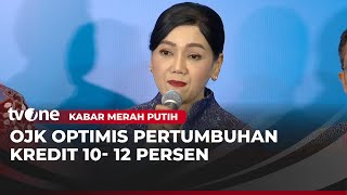 OJK Targetkan Kredit Perbankan Tumbuh hingga 12 Persen di 2026 | Kabar Merah Putih