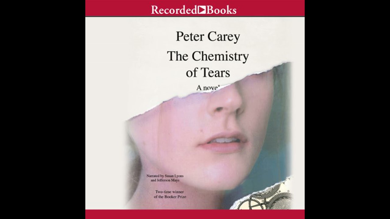 Chemistry of Tears Audiobook by Peter Carey