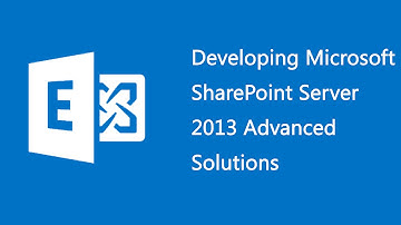 Developing Microsoft SharePoint Server 2013 Advanced Solutions - 20489