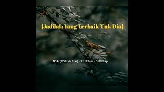 Jadii Yang Terbaik Untuk Dia N14X Wakode Star Rkm Boys Omd Rap Dh2F 2021