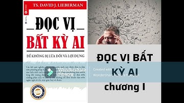 [AUDIOBOOK] Đọc Vị Bất Kỳ Ai, Để Không Bị Lừa Dối Và Lợi Dụng - CHƯƠNG 1
