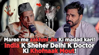 India K Shehar Delhi K Docter Ki Khoofnaak Mout!! | Ahmed Khan Podcast!!