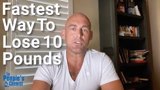 Chemist: Fastest Way to Lose 10 Pounds! Chemist: Fastest Way to Lose 10 Pounds!