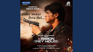 Lahu Awaaz Deta Hai (From 'Mission Grey House')