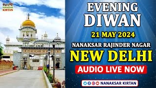 🔴 LIVE | RAJINDER NAGAR, NEW DELHI | 21 MAY 2024 | EVENING DIWAN | NANAKSAR KIRTAN