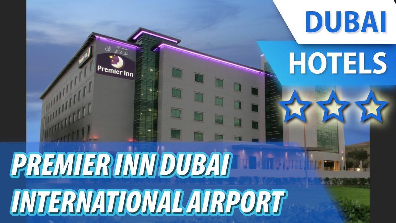 Premier Inn Dubai International Airport 3 ⭐⭐⭐| review ...