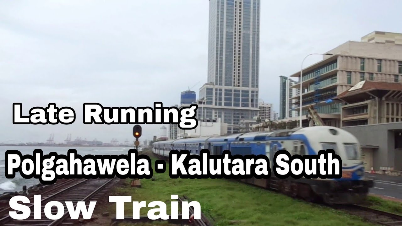 Late Running Polgahawela - Kalutara South Slow Train