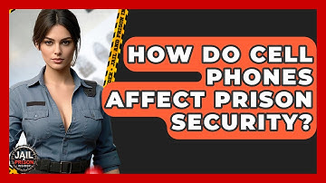 How Do Cell Phones Affect Prison Security? - Jail & Prison Insider
