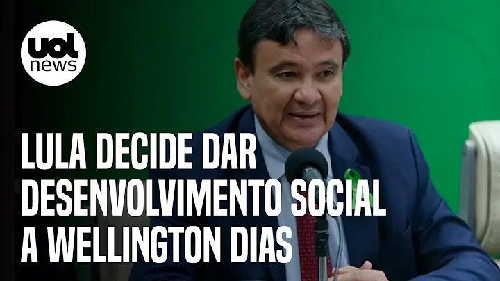 Lula decide dar Desenvolvimento Social a Wellingto...