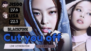 [AI SONG] Blackpink - Cut You Off| Line distribution + Lyrics (Original by @kyontheprize ) Resimi