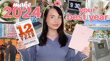how to make 2024 your BEST year!✨ 12 week year method, vision boards, 5 year plan, goal setting
